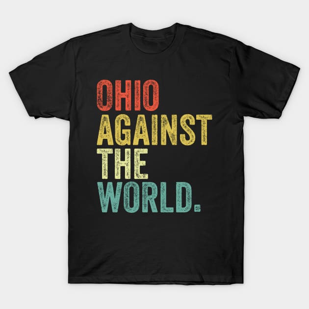 Ohio Against The World T-Shirt by Funnyology
